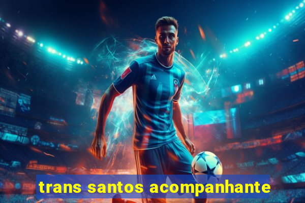 trans santos acompanhante